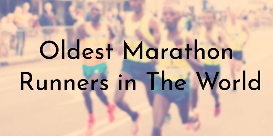 9 Oldest Marathon Runners in The World