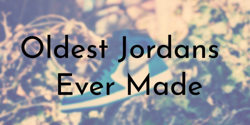 the oldest jordans