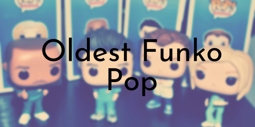 8 Funko Pops Ever Made Oldest.org