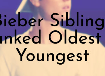 Bieber Siblings Ranked Oldest to Youngest